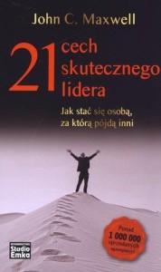 21 CECH SKUTECZNEGO LIDERA, JOHN C. MAXWELL