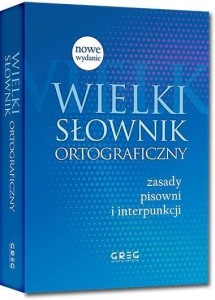 WIELKI SŁOWNIK ORTOGRAFICZNY, PRACDA ZBIOROWA