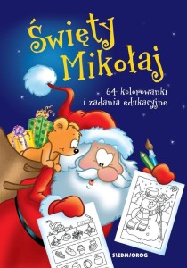 ŚWIĘTY MIKOŁAJ-64 KOLOROWANKI I ZADANIA EDUKACYJNE