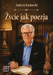 ŻYCIE JAK POEZJA, ANDRZEJ KUCHARSKI
