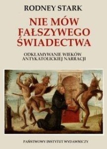 NIE MÓW FAŁSZYWEGO ŚWIADECTWA, RODNEY STARK