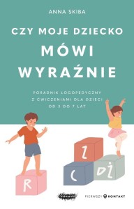 CZY MOJE DZIECKO MÓWI WYRAŹNIE, ANNA SKIBA