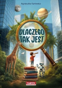 DLACZEGO TAK JEST, AGNIESZKA KARŁOWICZ