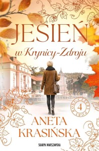 CZTERY PORY ROKU T.4 JESIEŃ W KRYNICY-ZDROJU