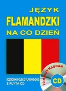 JĘZYK FLAMANDZKI NA CO DZIEŃ. ROZMÓWKI + CD