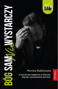 BÓG SAM NIE WYSTARCZY, MONIKA BIAŁKOWSKA
