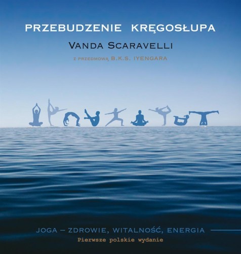 Przebudzenie kręgosłupa. Joga, zdrowie, witalność