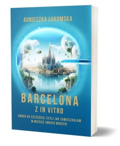 BARCELONA Z IN VITRO, AGNIESZKA ŁUKOMSKA