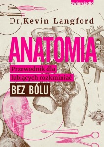ANATOMIA. PRZEWODNIK DLA LUBIĄCYCH ROZKMINIAĆ..