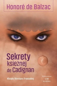 SEKRETY KSIĘŻNEJ DE CADIGNAN, HONORE DE BALZAC