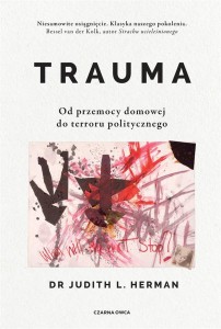 TRAUMA. OD PRZEMOCY DOMOWEJ DO TERRORU...