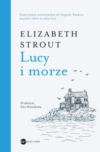 LUCY I MORZE, ELIZABETH STROUT, EWA HORODYSKA