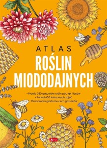 ATLAS ROŚLIN MIODODAJNYCH, MAREK POGORZELEC