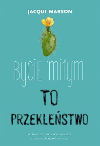 BYCIE MIŁYM TO PRZEKLEŃSTWO, JACQUI MARSON