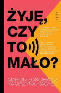 ŻYJĘ, CZY TO MAŁO?, KATARZYNA KACHEL