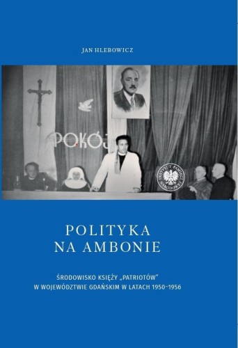 Polityka na ambonie, Jan Hlebowicz
