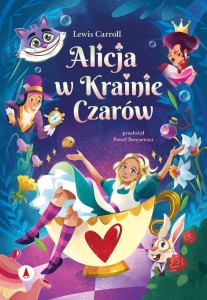 ALICJA W KRAINIE CZARÓW, LEWIS CARROLL