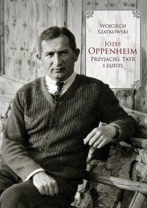 JÓZEF OPPENHEIM PRZYJACIEL TATR I LUDZI