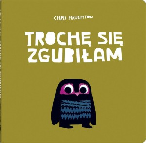 TROCHĘ SIĘ ZGUBIŁAM, CHRIS HAUGHTON