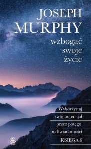 WZBOGAĆ SWOJE ŻYCIE, JOSEPH MURPHY