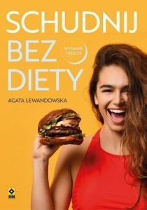 SCHUDNIJ BEZ DIETY. ŻYCIE BEZ LICZENIA KALORII W.3