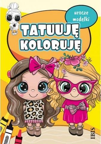 Tatuuję - koloruję. Urocze modelki, praca zbiorowa