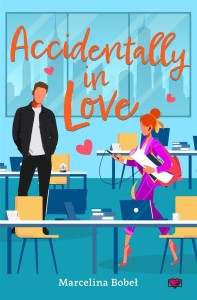ACCIDENTALLY IN LOVE, MARCELINA BOBEŁ