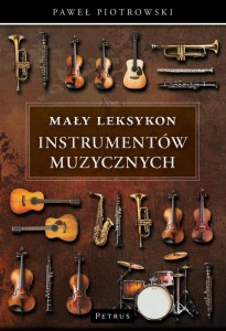 MAŁY LEKSYKON INSTRUMENTÓW MUZYCZNYCH