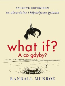 WHAT IF? A CO GDYBY? W.2, RANDALL MUNROE