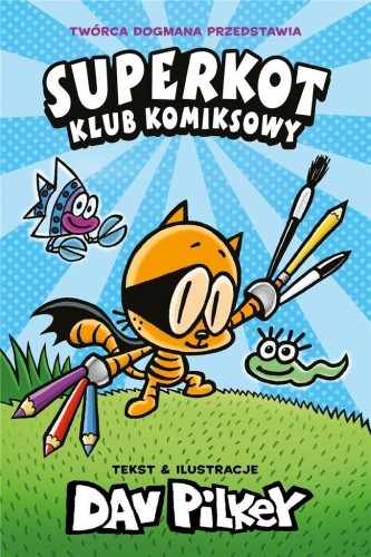 Superkot. Klub komiksowy T.1, Dav Pilkey