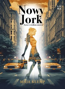 NOWY JORK. ŻYCIE W WIELKIM MIEŚCIE, MAJA KLEMP