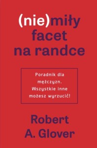 (NIE)MIŁY FACET NA RANDCE, ROBERT GLOVER