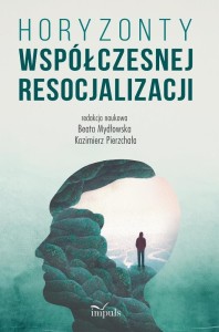 HORYZONTY WSPÓŁCZESNEJ RESOCJALIZACJI