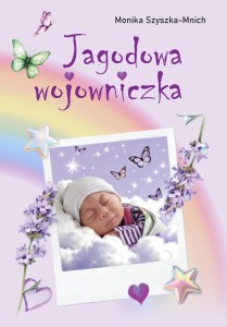 JAGODOWA WOJOWNICZKA, MONIKA SZYSZKA-MNICH
