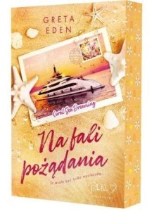 NA FALI POŻĄDANIA (BARWIONE BRZEGI), GRETA EDEN