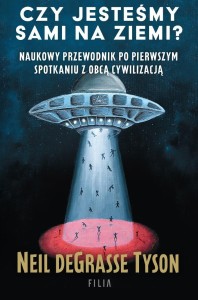 CZY JESTEŚMY SAMI NA ZIEMI?, NEIL DEGRASSE TYSON