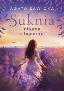 SUKNIA UTKANA Z TAJEMNIC, AGATA SAWICKA