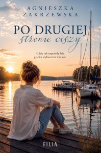 PO DRUGIEJ STRONIE CISZY, AGNIESZKA ZAKRZEWSKA