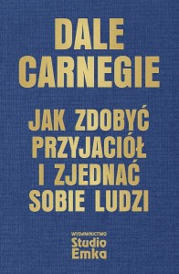 JAK ZDOBYĆ PRZYJACIÓŁ I ZJEDNAĆ SOBIE LUDZI