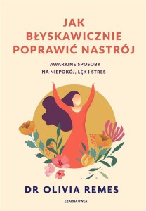 JAK BŁYSKAWICZNIE POPRAWIĆ NASTRÓJ, OLIVIA REMES