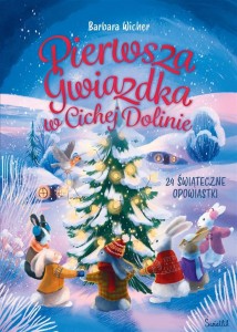PIERWSZA GWIAZDKA W CICHEJ DOLINIE