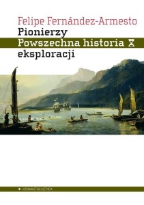PIONIERZY. POWSZECHNA HISTORIA EKSPLORACJI
