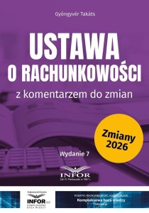 USTAWA O RACHUNKOWOŚCI Z KOMENTARZEM DO ZMIAN W.7