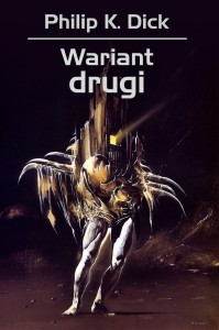 WARIANT DRUGI, PHILIP K. DICK