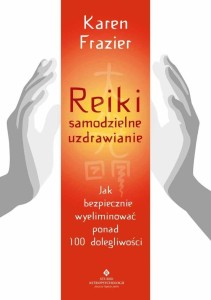 REIKI - SAMODZIELNE UZDRAWIANIE, KAREN FRAZIER