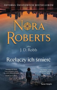 ROZŁĄCZY ICH ŚMIERĆ, NORA ROBERTS