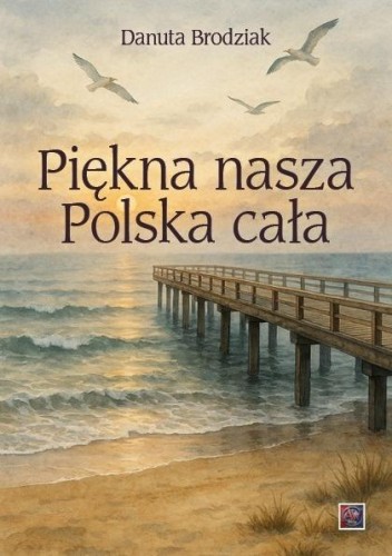 Piękna nasza Polska cała, Danuta Brodziak
