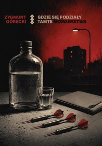 GDZIE SIĘ PODZIAŁY TAMTE MORDERSTWA