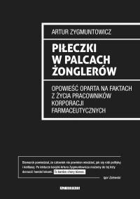 PIŁECZKI W PALCACH ŻONGLERÓW, ARTUR ZYGMUNTOWICZ