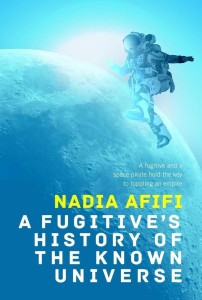 A FUGITIVE'S HISTORY OF THE KNOWN UNIVERSE